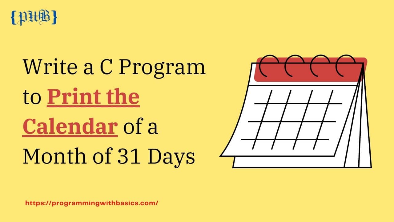 c-program-to-print-the-calendar-of-a-month-of-31-days